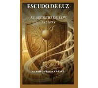 Escudo de Luz: El Secreto de los Salmos