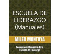 ESCUELA DE LIDERAZGO (Manuales): Conjunto de Manuales de la Escuela de Liderazgo