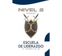 ESCUELA DE LIDERAZGO Y SERVICIO: NIVEL 2