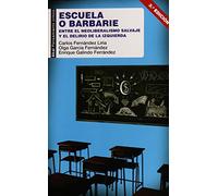 Escuela o barbarie : entre el neoliberalismo salvaje y el delirio de la izquierda: 57