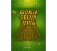 Escuela Selva Viva: Vol. 1