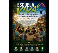 ESCUELA VIVA: Desde la infancia libre a la ciudadanía crítica