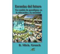 Escuelas del futuro: Un cambio de paradigma en la educación y la sociedad