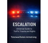 Esculation: Universal Guide to Traffic Trauma and Rights A peaceful situation must not be escalated