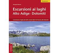 Escursioni Ai Laghi In Alto Adige. Camminate Ai Laghi Più Belli E Amati Dalla Va