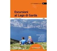 Escursioni al lago di Garda. Sponda lombarda. Alto Garda. Valle di Ledro. Valle del Sarca. Sponda Veneta