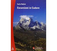 Escursioni. Cadore. Oltrechiusa, centro Cadore - Rubini Carlo