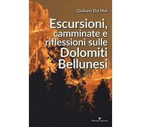 Escursioni, camminate e riflessioni sulle Dolomiti bellunesi