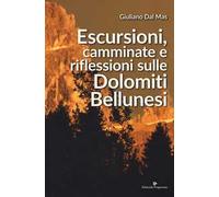 Escursioni, camminate e riflessioni sulle Dolomiti bellunesi