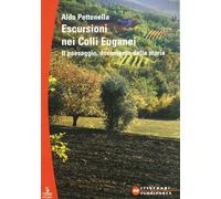 Escursioni. Colli Euganei. Il paesaggio, documento della storia
