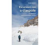 Escursioni con le ciaspole. 15 itinerari tra le montagne venete