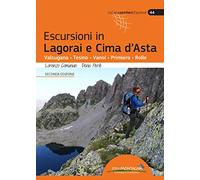 Escursioni in Lagorai e Cima d'Asta. Valsugana, Tesino, Vanoi, Primiero, Rolle