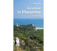 Escursioni in Maremma. 11 itinerari