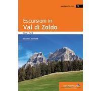 Escursioni in Val di Zoldo. Ediz. a colori