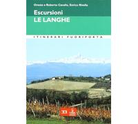 Escursioni. Le Langhe - Cavallo Oreste, Cavallo Roberto, Rivella Enrico