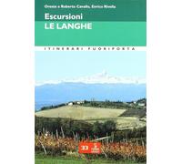 Escursioni. Le Langhe - Cavallo Oreste, Cavallo Roberto, Rivella Enrico