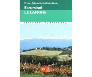 Escursioni. Le Langhe - Cavallo Oreste, Cavallo Roberto, Rivella Enrico