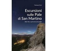 Escursioni sulle Pale di San Martino. Alte vie e percorsi ad anello