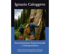 Escursionismo Esperienziale e Interpretativo: Guida ai Principi Esperienziali e all’Heritage Interpretation per le Esplorazioni Outdoor