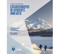 ESCURSIONISMO IN AMBIENTE INNEVATO - SCUOLA CENTRALE DI ESCURSIONISMO