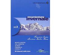 Escursionismo invernale. 56 itinerari sulla neve (Vol. 2)