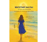 Escutar Salva! O Livro da Travessia: Entendendo a Dor Invisível em Todas as Idades