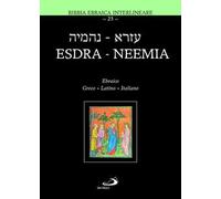 Esdra-Neemia. Bibbia ebraica interlineare. Ediz. multilingue