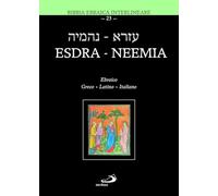 Esdra-Neemia. Bibbia ebraica interlineare. Ediz. multilingue