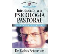 Esdras Betancourt El Introduccin a la Psicologa Pastoral (Tascabile)