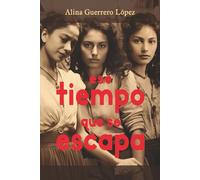 Ese tiempo que se escapa
