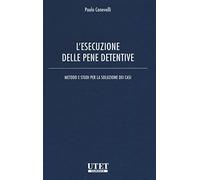 Esecuzione delle pene detentive - metodi e studi per soluzione di casi