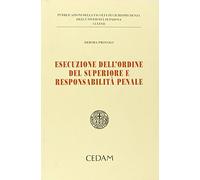 Esecuzione dell'ordine del superiore e responsabilita' penale