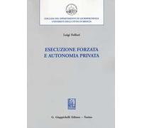 Esecuzione forzata e autonomia privata