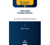 Esecuzione in forma specifica. Con schemi procedimentali e formul