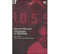 Eseguendo la sentenza. Roma, 1978. Dietro le quinte del sequestro Moro
