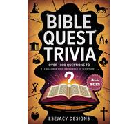 Bible Quest Trivia: Over 1000 Christian Trivia Games Questions to Challenge Your Knowledge of Scripture (All Ages)