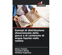 Esempi di distribuzione dimensionale delle gocce e di contenuto di acqua liquida nella nebbia