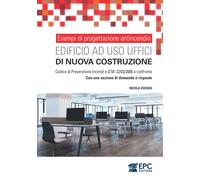 Esempi di progettazione antincendio. Edificio ad uso uffici di nuova costr...