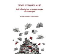 Esempi di seconda mano. Studi sulla citazione in contesto europeo ed extraeuropeo