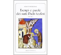 Esempi e parole dei santi padri teofori. Vol. 1