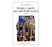 Esempi e parole dei santi padri teofori. Vol. 3 - 2014 - Scritti
