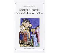 Esempi e parole dei santi padri teofori. Vol. 4 - Everghetinós Paolo