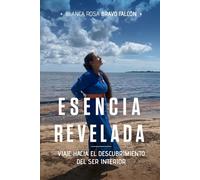 Esencia Revelada: Viaje hacia el Descubrimiento del Ser Interior