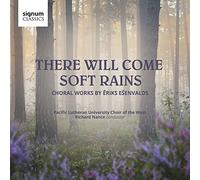 Esenvalds/ Nance - There Will Come Soft Rains