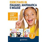 Esercitarsi in italiano, matematica e inglese. Classe 3° scuola sec. di I ...