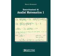 ESERCITAZIONI DI ANALISI MATEMATICA 1 - BRAMANTI MARCO - Esculapio