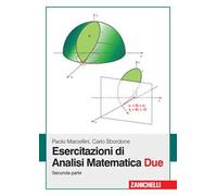 Esercitazioni di analisi matematica due. Vol. 2