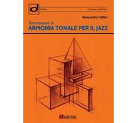 Esercitazioni di armonia tonale per il jazz. Metodo