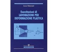 Esercitazioni di lavorazioni per deformazione plastica