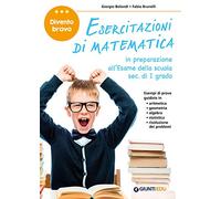 Esercitazioni di matematica. Divento bravo. In preparazione all'esame della scuola sec. di I grado
